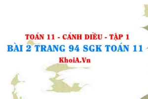 Bài 2 trang 94 SGK Toán 11 tập 1 Cánh Diều